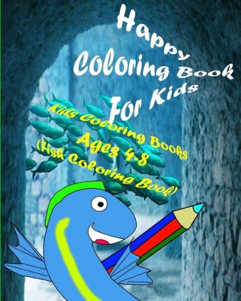 Happy Coloring Book For Kids - Cptaim Gamer - Books - Createspace Independent Publishing Platf - 9781530737697 - March 25, 2016