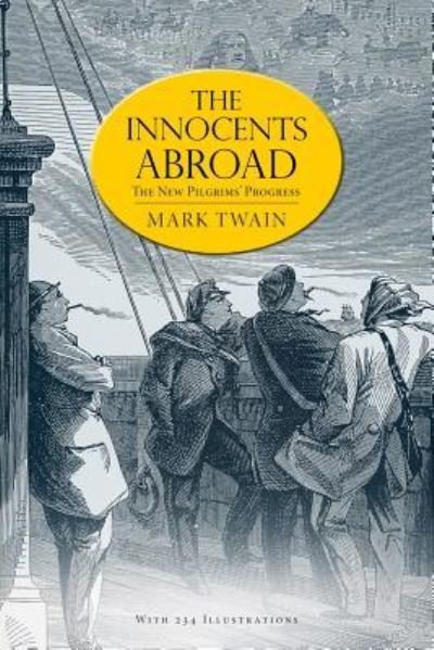 The Innocents Abroad - Mark Twain - Książki - Createspace Independent Publishing Platf - 9781539482697 - 13 października 2016