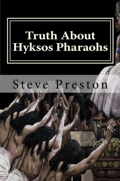 Cover for Steve Preston · Truth About Hyksos Pharaohs (Paperback Book) (2017)