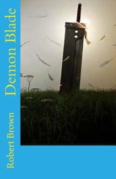 Cover for Robert Lee Brown · Demon Blade (Paperback Book) (2017)