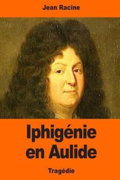 Cover for Jean Racine · Iphigenie en Aulide (Paperback Book) (2017)