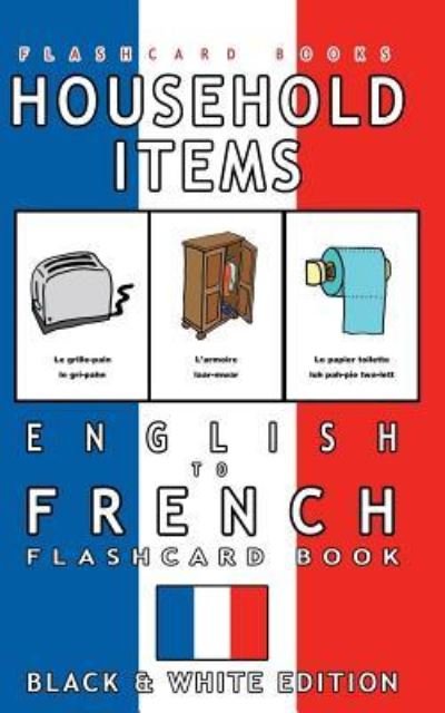 Cover for Flashcard Books · Household Items - English to French Flash Card Book (Paperback Book) (2017)