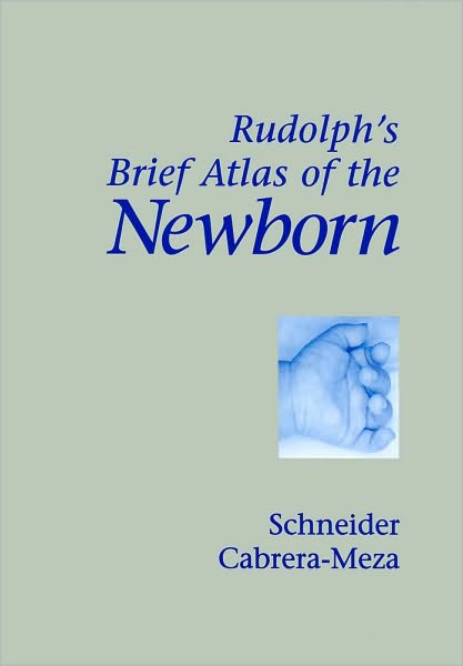 Cover for Schneider · Rudolph's Brief Atlas of the Newborn (Hardcover Book) (1998)