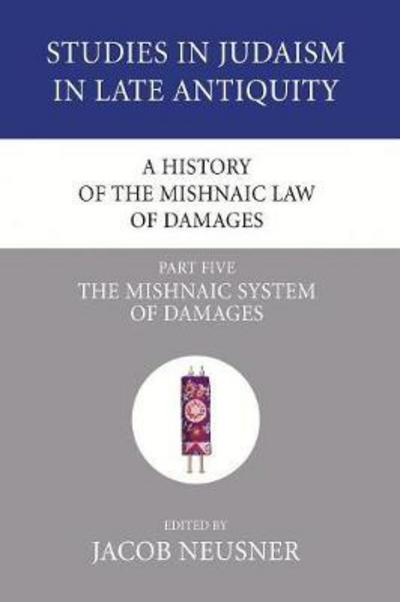 A History of the Mishnaic Law of Damages, Part Five - Jacob Neusner - Books - Wipf & Stock Publishers - 9781556353697 - April 1, 2007