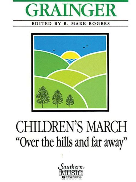 Children'S March Over The Hills And Far Away - Percy Aldridge Grainger - Books - Hal Leonard Corporation - 9781581061697 - December 1, 1992