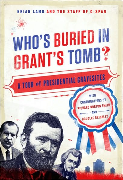 Cover for Brian Lamb · Who's Buried in Grant's Tomb?: A Tour of Presidential Gravesites (Paperback Book) (2010)