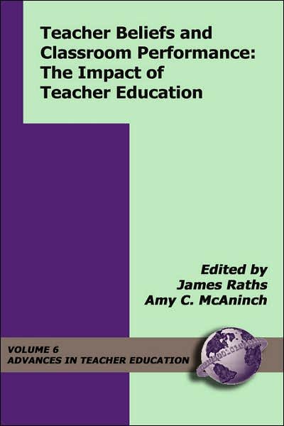 Cover for James Raths · Teacher Beliefs and Classroom Performance: the Impact of Teacher Education (Hc) (Gebundenes Buch) (2000)