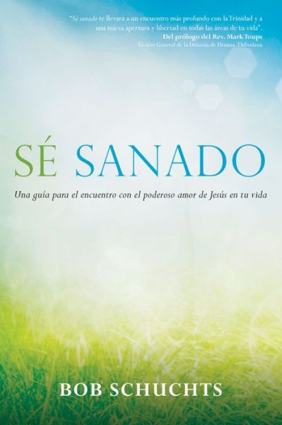 Se Sanado - Bob Schuchts - Books - Ave Maria Press - 9781594717697 - September 3, 2021