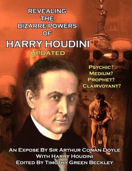 Cover for Sir Arthur Conan Doyle · Revealing the Amazing Powers of Harry Houdini Updated: Psychic? Medium? Clairvoyant? Prophet? (Paperback Book) (2014)