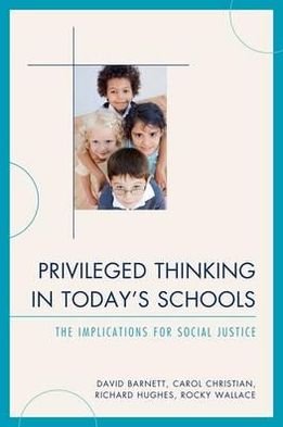 Cover for David Barnett · Privileged Thinking in Today's Schools: The Implications for Social Justice (Hardcover Book) (2010)