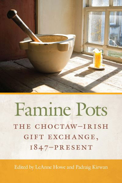 Cover for Famine Pots: The Choctaw-Irish Gift Exchange, 1847-Present - American Indian Studies (Taschenbuch) (2020)