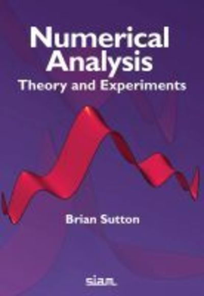 Cover for Brian Sutton · Numerical Analysis: Theory and Experiments (Paperback Book) (2019)