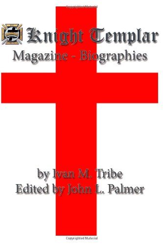 Cover for Ivan M. Tribe · Knight Templar Magazine - Biographies (Taschenbuch) (2014)