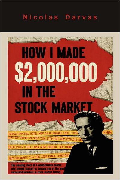 How I Made $2,000,000 in the Stock Market - Nicolas Darvas - Książki - Martino Fine Books - 9781614271697 - 1 września 2011