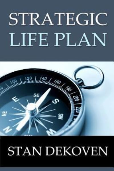 Strategic Life Plan : Becoming All God Intended You to Be and Helping Others Do the Same as a Christian Life Coach - Stan E. DeKoven - Books - Vision Publishing (Ramona, CA) - 9781615290697 - October 19, 2017