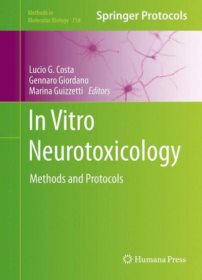 Cover for Lucio G Costa · In Vitro Neurotoxicology: Methods and Protocols - Methods in Molecular Biology (Gebundenes Buch) (2011)