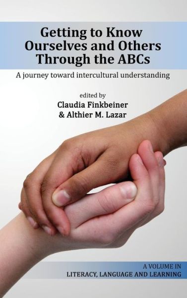 Cover for Claudia Finkbeiner · Getting to Know Ourselves and Others Through the Abc's: a Journey Toward Intercultural Understanding (Hc) (Hardcover Book) (2014)