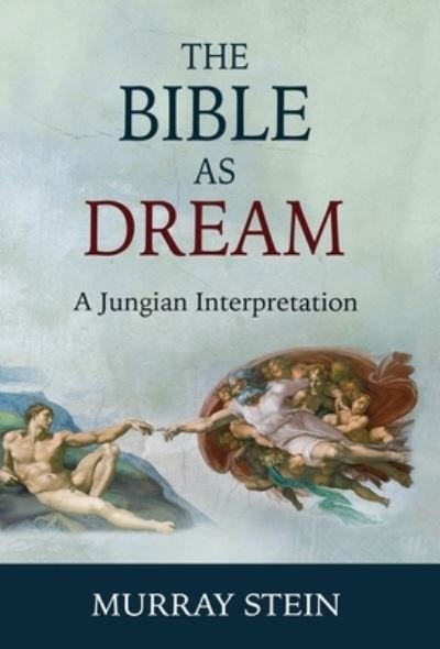 Cover for Murray Stein · The Bible as Dream (Hardcover bog) (2018)