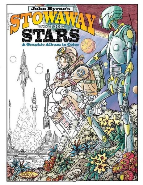 Cover for John Byrne · John Byrne's Stowaway to the Stars: A Graphic Album to Color (Taschenbuch) (2016)
