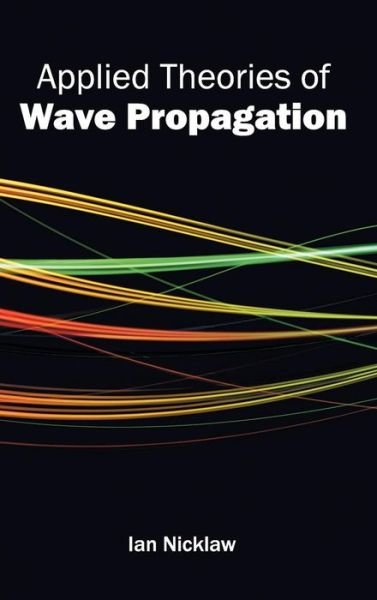 Cover for Ian Nicklaw · Applied Theories of Wave Propagation (Innbunden bok) (2015)