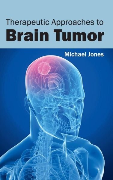 Cover for Michael Jones · Therapeutic Approaches to Brain Tumor (Gebundenes Buch) (2015)