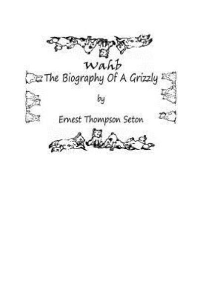 Wahb - Ernest Thompson Seton - Książki - Loki's Publishing - 9781636006697 - 3 marca 2019