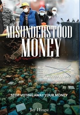 Cover for Jay Hingst · Misunderstood Money (Hardcover Book) (2020)
