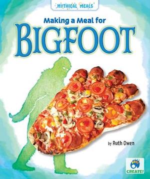 Cover for Ruth Owen · Making a Meal for Bigfoot (Hardcover Book) (2021)