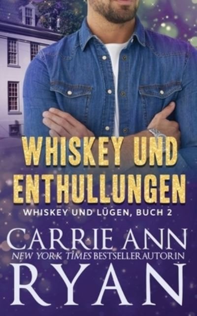 Cover for Carrie Ann Ryan · Whiskey und Enthüllungen (Bog) (2022)