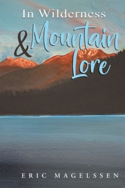Cover for Eric Magelssen · In Wilderness and Mountain Lore (Bog) (2022)