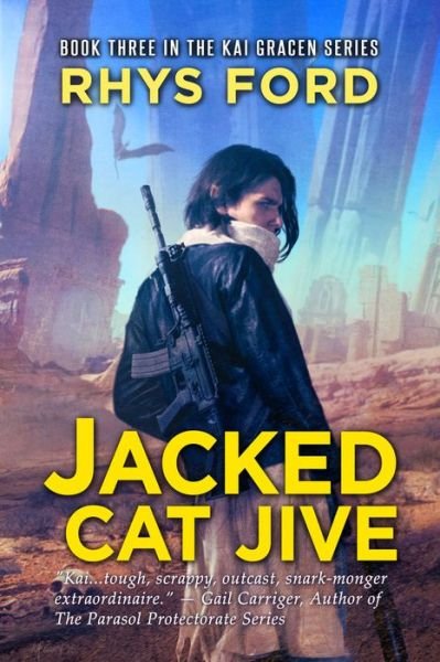 Cover for Rhys Ford · Jacked Cat Jive Volume 3 - The Kai Gracen Series (Taschenbuch) [New edition] (2019)