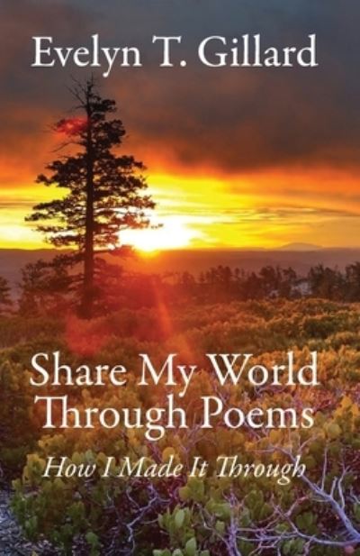 Evelyn T Gillard · Share My World Through Poems (Paperback Book) (2019)