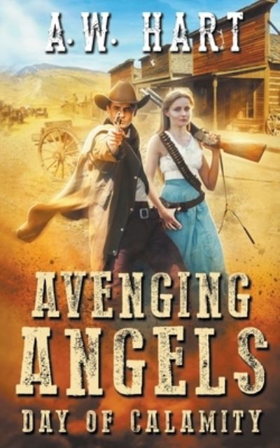 Cover for A. W. Hart · Avenging Angels Day of Calamity (Book) (2019)