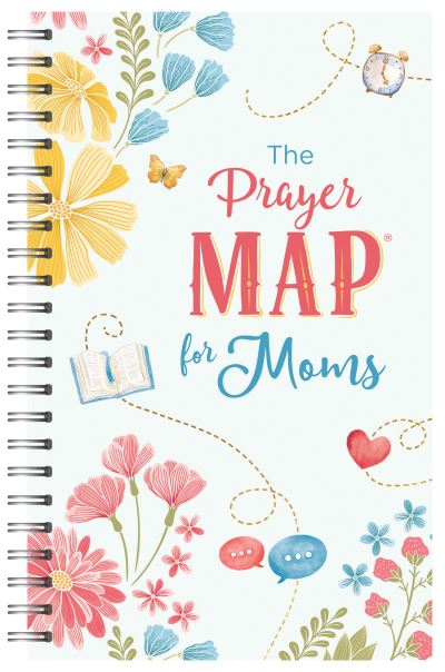 Cover for Compiled By Barbour Staff · The Prayer Map (r) for Moms (Spiral Book) (2021)