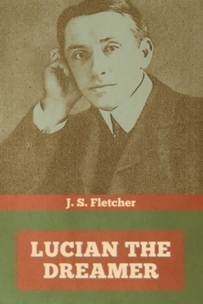 Cover for J S Fletcher · Lucian the dreamer (Paperback Book) (2020)