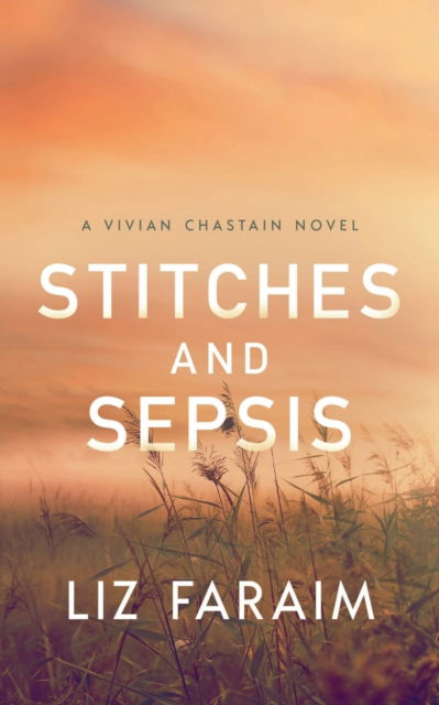 Cover for Liz Faraim · Stitches and Sepsis (Paperback Book) (2021)
