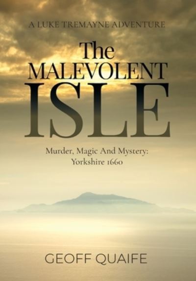 Cover for Geoff Quaife · The Malevolent Isle (Hardcover Book) (2020)