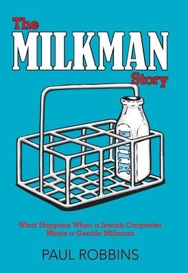 Cover for Paul Robbins · The Milkman Story (Hardcover Book) (2021)