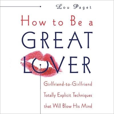 How to Be a Great Lover - Lou Paget - Music - HIGHBRIDGE AUDIO - 9781665167697 - December 14, 2006