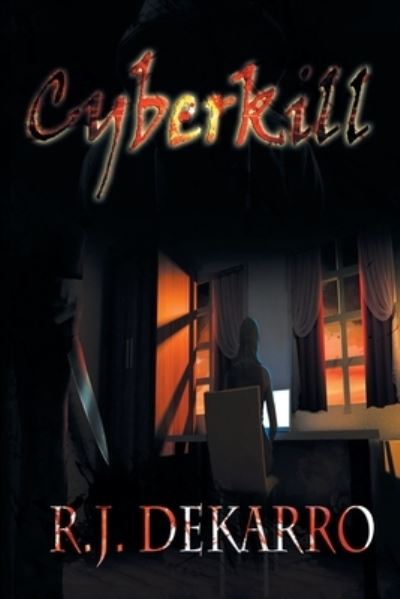 Cover for R J Dekarro · Cyberkill (Paperback Book) (2019)