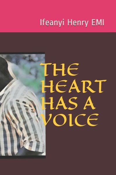 Cover for Emi Ifeanyi Henry · The Heart Has a Voice (Paperback Book) (2019)