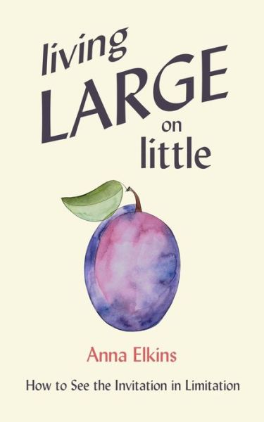 Cover for Anna Elkins · Living Large on Little (Paperback Book) (2019)