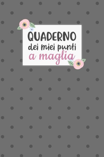 Cover for Dadamilla Design · Quaderno dei Miei Punti a Maglia (Pocketbok) (2019)