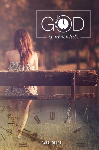 Cover for Carri Oller · God Is Never Late (Paperback Book) (2019)