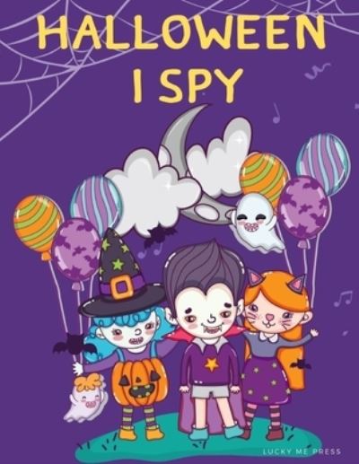 Cover for Lucky Me Press · Halloween I Spy (Paperback Book) (2019)