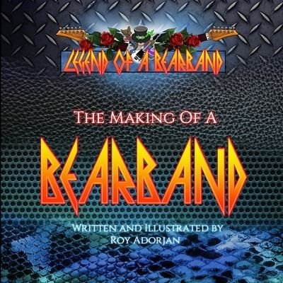 Cover for Roy Adorjan · Legend Of A Bearband-The Making Of A Bearband (Pocketbok) (2019)