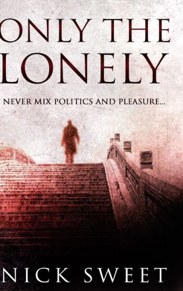 Cover for Nick Sweet · Only The Lonely (Hardcover Book) (2021)