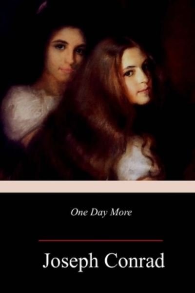 Cover for Joseph Conrad · One Day More (Paperback Book) (2018)