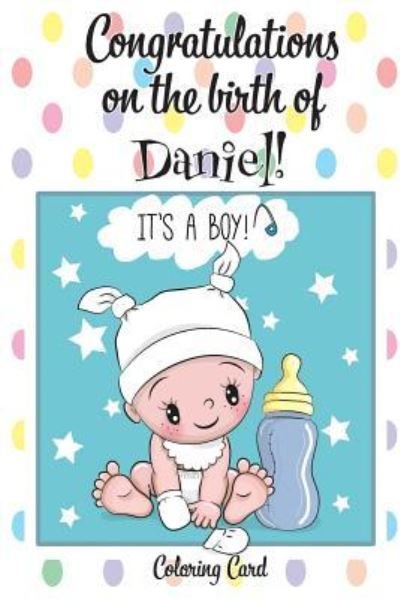 Cover for Florabella Publishing · CONGRATULATIONS on the birth of DANIEL! (Coloring Card) (Paperback Book) (2018)