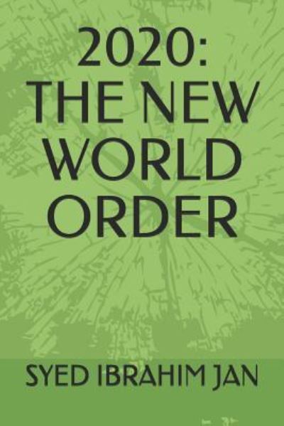 Cover for Syed Ibrahim Jan · New World 2020 Order (Paperback Book) (2018)